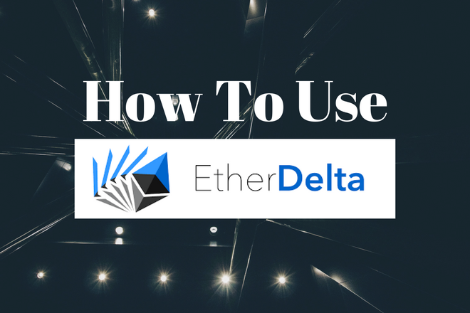 How To Use EtherDelta