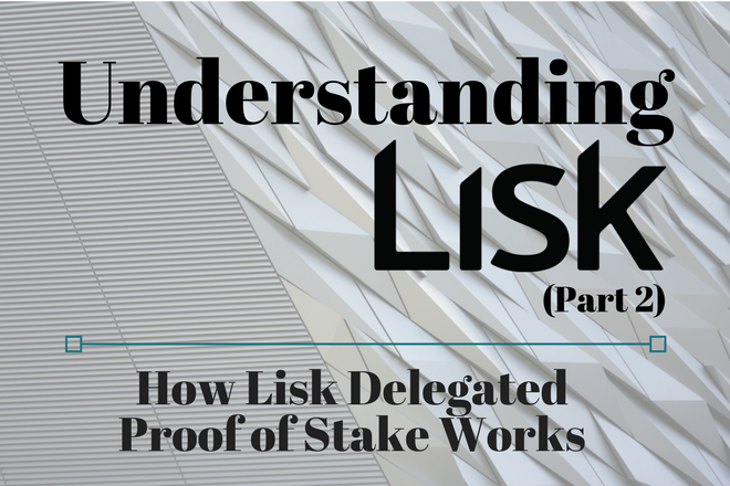 Understanding Lisk: How Lisk DPoS Works