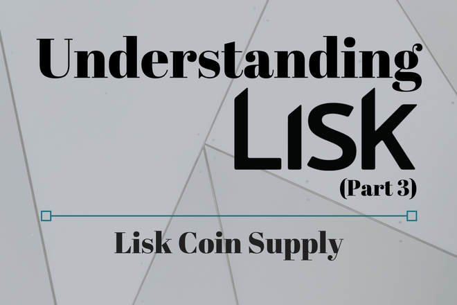 Understanding Lisk: Lisk Coin Supply