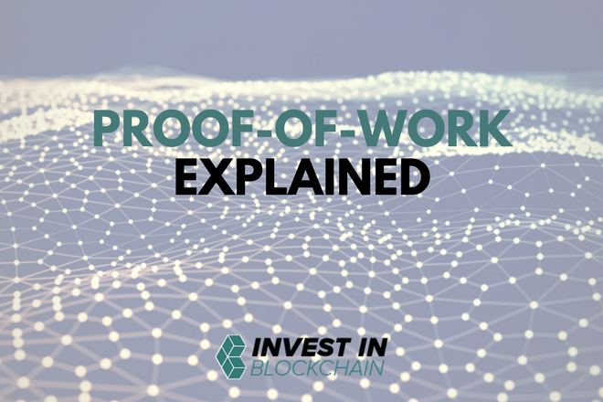 Proof-of-Work, Explained